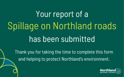 Report of a spillage on Northland road form submitted thank you.